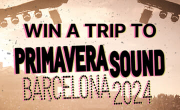 Win a trip to Primavera Sound in Barcelona – VIP, flight & accommodations included!
