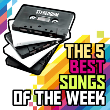 The 5 Best Songs Of The Week