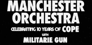 Manchester Orchestra Announce Cope 10th Anniversary Tour With Militarie Gun